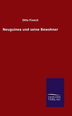 Neuguinea Und Seine Bewohner (Hardback)