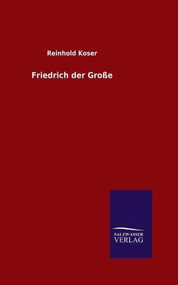 Friedrich Der Grosse (Hardback)