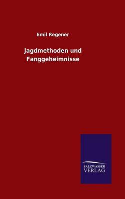 Jagdmethoden Und Fanggeheimnisse (Hardback)