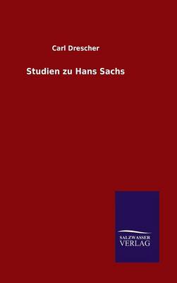 Studien Zu Hans Sachs (Hardback)