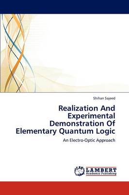 Realization and Experimental Demonstration of Elementary Quantum Logic (Paperback)