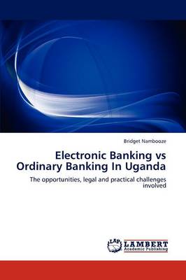 Electronic Banking Vs Ordinary Banking in Uganda (Paperback)