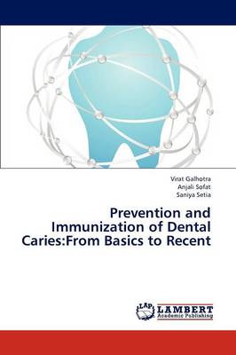 Prevention and Immunization of Dental Caries: From Basics to Recent (Paperback)