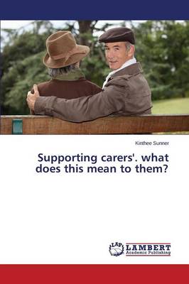 Supporting Carers'. What Does This Mean to Them? (Paperback)