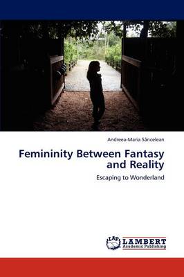 Femininity Between Fantasy and Reality (Paperback)