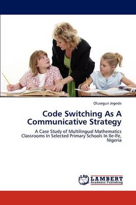 Code Switching as a Communicative Strategy (Paperback)
