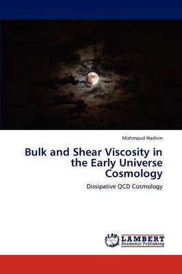 Bulk and Shear Viscosity in the Early Universe Cosmology (Paperback)