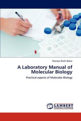 A Laboratory Manual of Molecular Biology (Paperback)