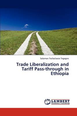 Trade Liberalization and Tariff Pass-Through in Ethiopia (Paperback)
