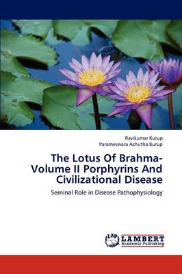 The Lotus of Brahma- Volume II Porphyrins and Civilizational Disease (Paperback)