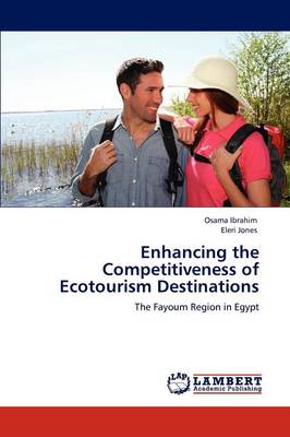 Enhancing the Competitiveness of Ecotourism Destinations (Paperback)