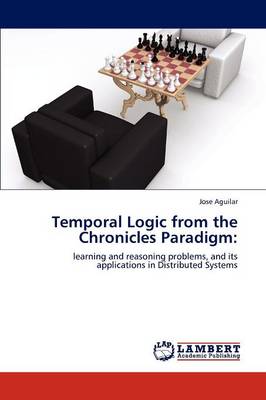 Temporal Logic from the Chronicles Paradigm (Paperback)