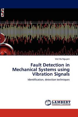 Fault Detection in Mechanical Systems Using Vibration Signals (Paperback)