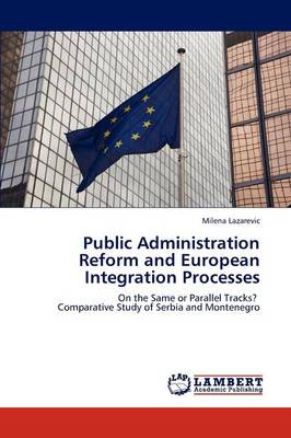 Public Administration Reform and European Integration Processes (Paperback)