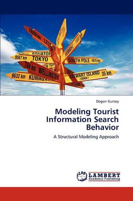 Modeling Tourist Information Search Behavior (Paperback)