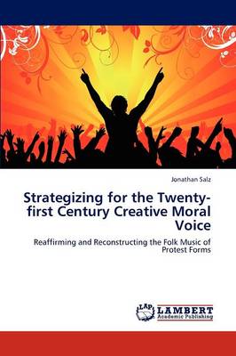 Strategizing for the Twenty-First Century Creative Moral Voice (Paperback)