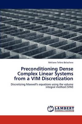 Preconditioning Dense Complex Linear Systems from a VIM Discretization (Paperback)