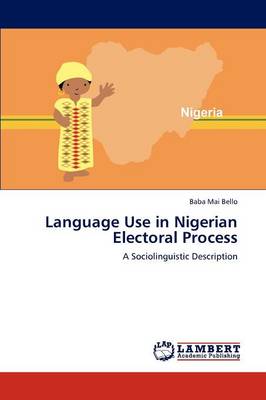 Language Use in Nigerian Electoral Process (Paperback)
