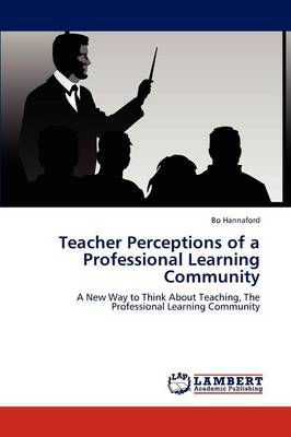 Teacher Perceptions of a Professional Learning Community (Paperback)