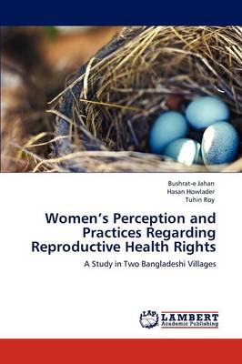 Women's Perception and Practices Regarding Reproductive Health Rights (Paperback)