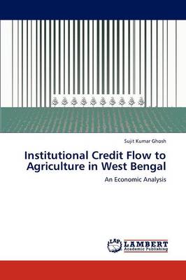 Institutional Credit Flow to Agriculture in West Bengal (Paperback)