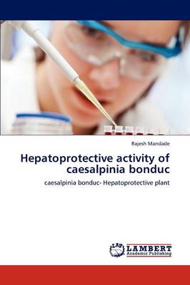 Hepatoprotective Activity of Caesalpinia Bonduc (Paperback)