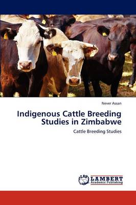 Indigenous Cattle Breeding Studies in Zimbabwe (Paperback)