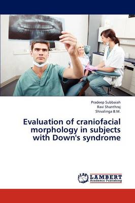 Evaluation of Craniofacial Morphology in Subjects with Down's Syndrome (Paperback)