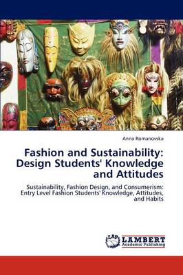 Fashion and Sustainability: Design Students' Knowledge and Attitudes (Paperback)
