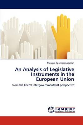 An Analysis of Legislative Instruments in the European Union (Paperback)