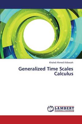 Generalized Time Scales Calculus (Paperback)