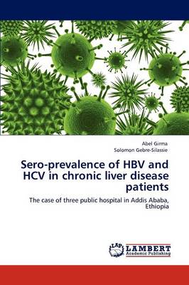 Sero-Prevalence of Hbv and Hcv in Chronic Liver Disease Patients (Paperback)