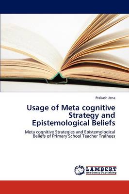 Usage of Meta Cognitive Strategy and Epistemological Beliefs (Paperback)