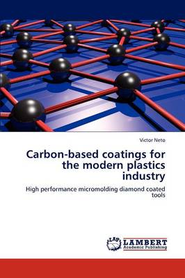 Carbon-Based Coatings for the Modern Plastics Industry (Paperback)