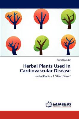 Herbal Plants Used in Cardiovascular Disease (Paperback)