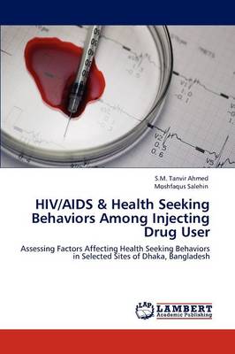 HIV/AIDS & Health Seeking Behaviors Among Injecting Drug User (Paperback)