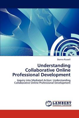 Understanding Collaborative Online Professional Development (Paperback)