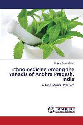 Ethnomedicine Among the Yanadis of Andhra Pradesh, India (Paperback)