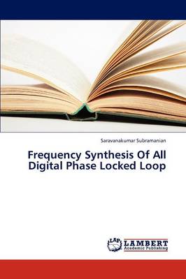 Frequency Synthesis of All Digital Phase Locked Loop (Paperback)