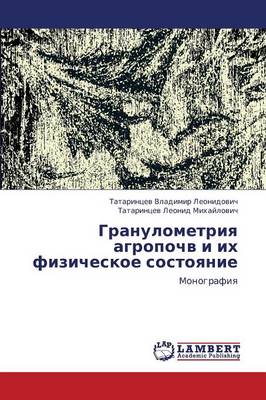 Granulometriya Agropochv I Ikh Fizicheskoe Sostoyanie (Paperback)