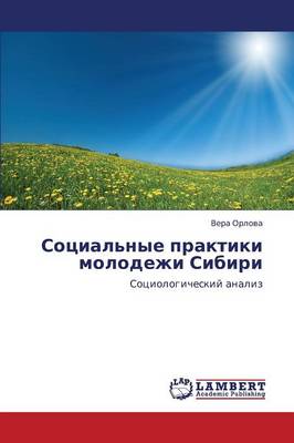 Sotsial'nye Praktiki Molodezhi Sibiri (Paperback)