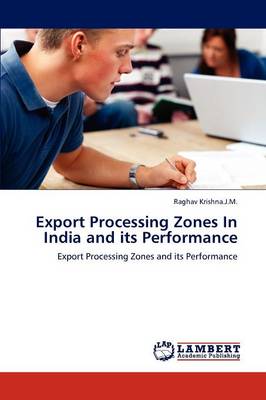 Export Processing Zones in India and Its Performance (Paperback)