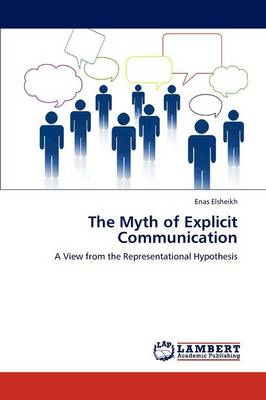 The Myth of Explicit Communication (Paperback)
