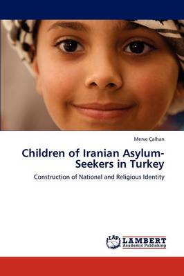 Children of Iranian Asylum-Seekers in Turkey (Paperback)
