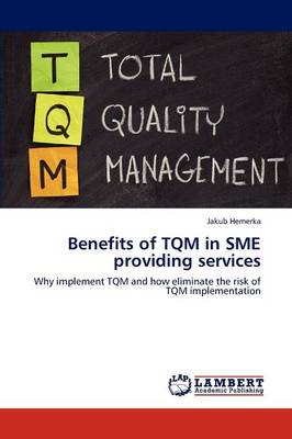 Benefits of TQM in Sme Providing Services (Paperback)