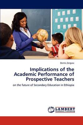 Implications of the Academic Performance of Prospective Teachers (Paperback)