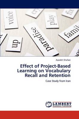 Effect of Project-Based Learning on Vocabulary Recall and Retention (Paperback)