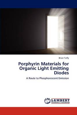 Porphyrin Materials for Organic Light Emitting Diodes (Paperback)