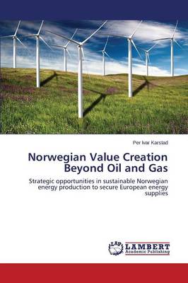 Norwegian Value Creation Beyond Oil and Gas (Paperback)