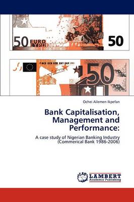 Bank Capitalisation, Management and Performance (Paperback)